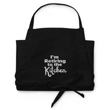 Load image into Gallery viewer, I'm Retiring to the Kitchen Embroidered Apron