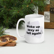 Load image into Gallery viewer, Woke up sexy as hell again | White glossy mug