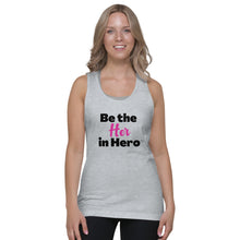 Load image into Gallery viewer, Women&#39;s Be the Her in Hero Classic tank top
