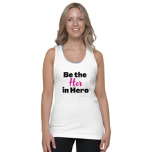 Load image into Gallery viewer, Women&#39;s Be the Her in Hero Classic tank top
