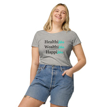 Load image into Gallery viewer, Women’s HealthiHer WealthiHer HappiHer T-shirt
