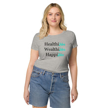 Load image into Gallery viewer, Women’s HealthiHer WealthiHer HappiHer T-shirt
