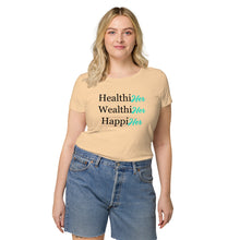 Load image into Gallery viewer, Women’s HealthiHer WealthiHer HappiHer T-shirt
